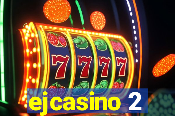 ejcasino 2